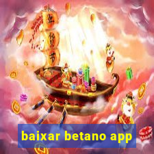 baixar betano app